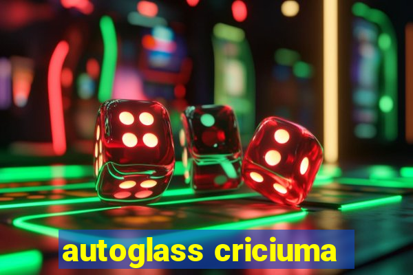 autoglass criciuma